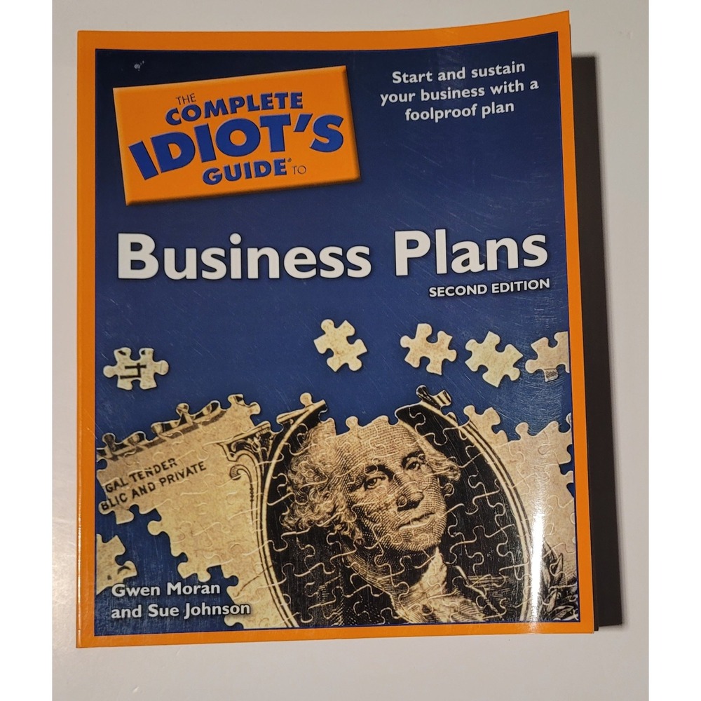 Complete Idiot's Guide to Business Plans 2nd Edition  Gwen Moran &  Sue Johnson